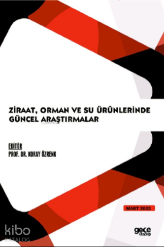 Ziraat, Orman ve Su Ürünlerinde Güncel Araştırmalar