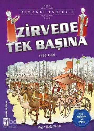 Zirvede Tek Başına; Osmanlı Tarihi, 9+ Yaş | Metin Özdamarlar | Genç T