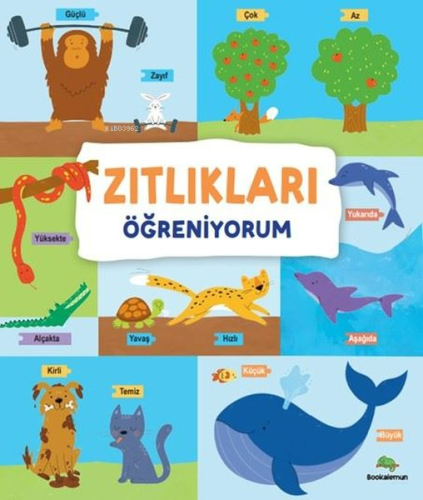 Zıtlıkları Öğreniyorum (Ciltli) | Kolektif | Bookalemun Yayınevi