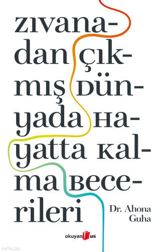 Zıvanadan Çıkmış Dünyada Hayatta Kalma Becerileri | Anoha Guha | Okuya