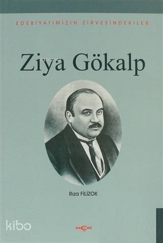 Ziya Gökalp; Edebiyatımızın Zirvesindekiler
