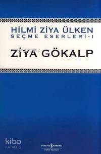 Ziya Gökalp - Seçme Eserleri 1