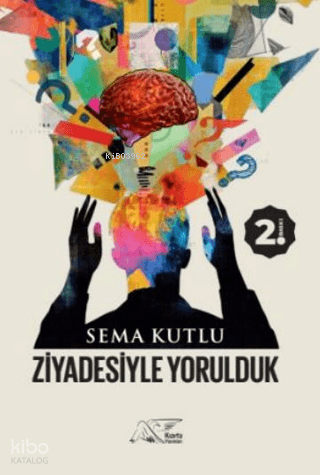 Ziyadesiyle Yorulduk | Sema Kutlu | Kuytu Yayınevi