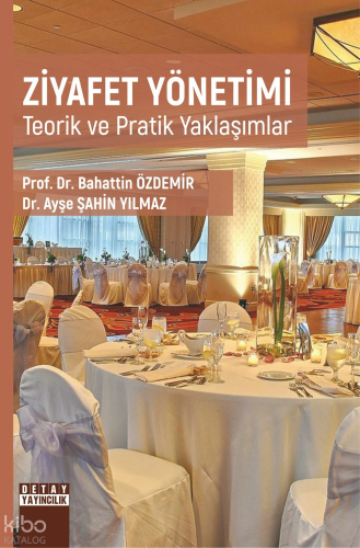 Ziyafet Yönetimi Teorik ve Pratik Yaklaşımlar