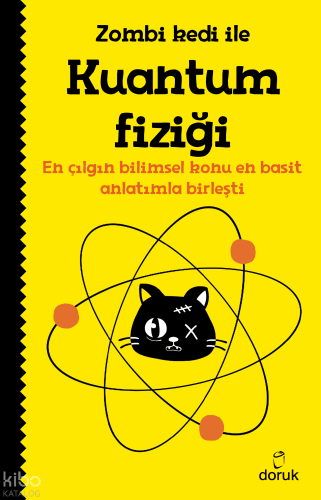 Zombi Kedi ile Kuantum Fiziği;En Çılgın Bilimsel Konu En Basit Anlatım