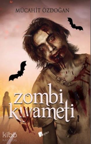 Zombi Kıyameti | Mücahit Özdoğan | Lopus Yayınevi