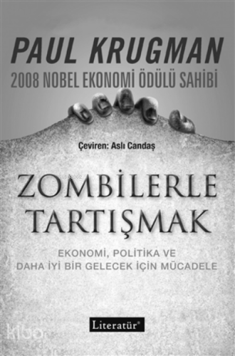 Zombilerle Tartışmak;Ekonomi, Politika Ve Daha İyi Bir Gelecek İçin Mücadele