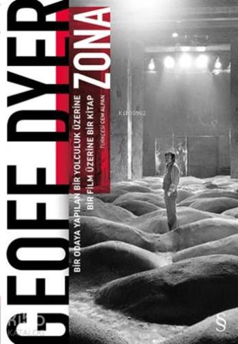 Zona; Bir Odaya Yapılan Bir Yolculuk Üzerine - Bir Film Üzerine Bir Ki