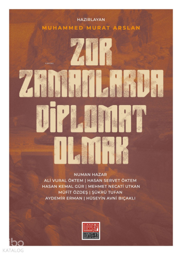 Zor Zamanlarda Diplomat Olmak | Muhammed Murat Arslan | Maarif Mektepl
