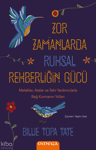 Zor Zamanlarda Ruhsal Rehberliğin Gücü;Melekler, Atalar ve İlahi Yardımcılarla Bağ Kurmanın Yolları