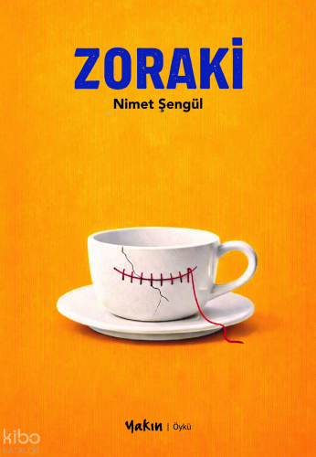 Zoraki | Nimet Şengül | Yakın Kitabevi Yayınları