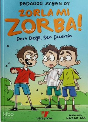 Zorla mı Zorba! | Ayşen Oy | Vera Çocuk