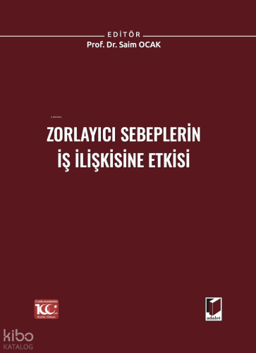 Zorlayıcı Sebeplerin İş İlişkisine Etkisi