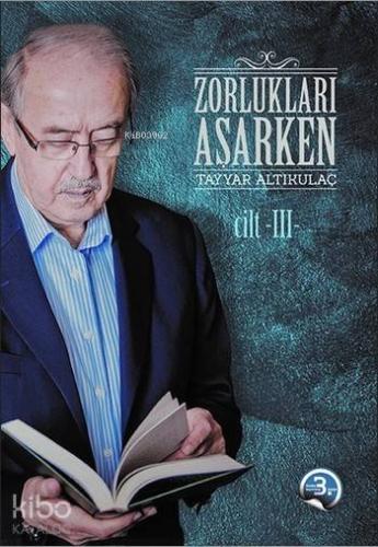 Zorlukları Aşarken 3.Cilt