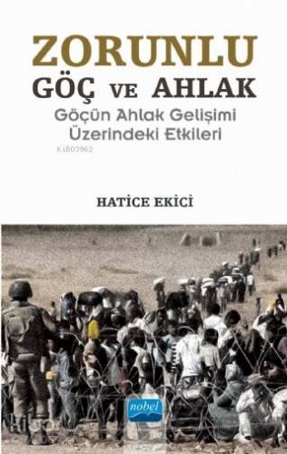 Zorunlu Göç ve Ahlak; Göçün Ahlak Gelişimi Üzerindeki Etkileri