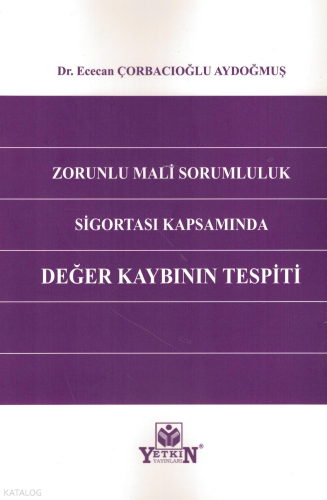 Zorunlu Mali Sorumluluk Sigortası Kapsamında Değer Kaybının Tespiti