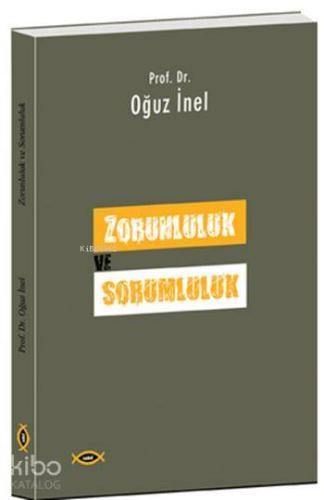 Zorunluluk ve Sorumluluk | Oğuz İnel | Sobil Yayıncılık