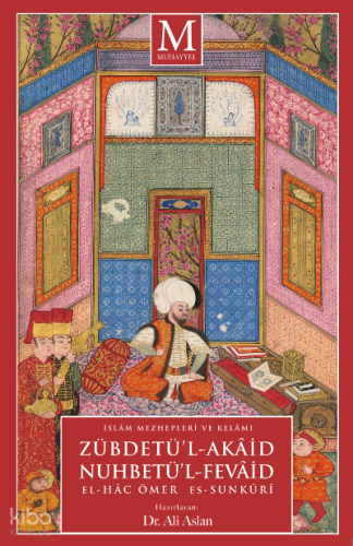 Zübdetü’l-Akâid Nuhbetü’l-Fevâid ;İslam Mezhepleri ve Kelamı