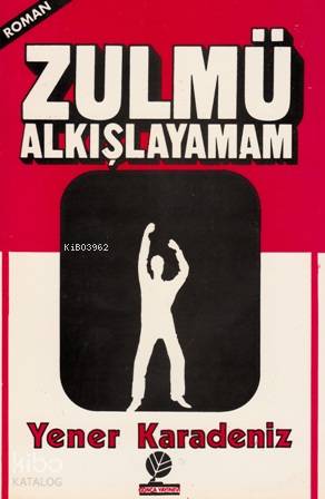 Zulmü Alkışlayamam